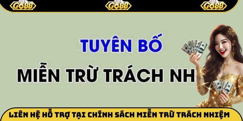 Liên hệ hỗ trợ tại chính sách miễn trừ trách nhiệm